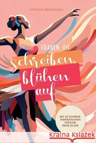 Frauen, die schreiben, blühen auf Brodmann, Stefanie 9789403731247