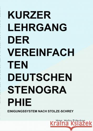 Kurzer Lehrgang der vereinfachten deutschen Stenographie Hrsg. Heiko  Fritschen 9789403731285