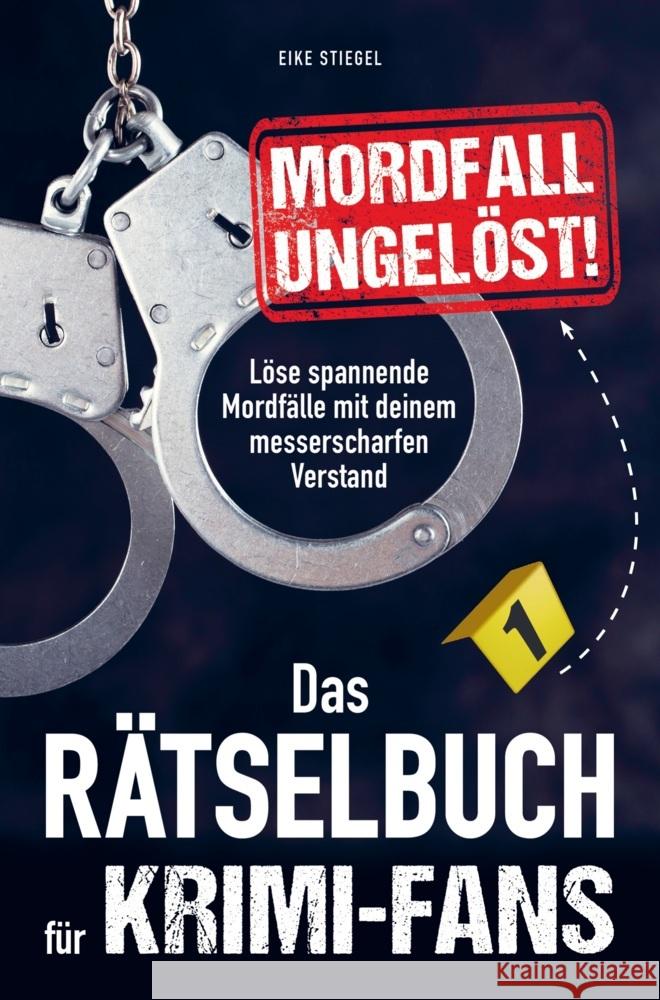 Mordfall ungelöst! Das Rätselbuch für Krimi-Fans Stiegel, Eike 9789403735368