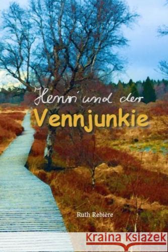 Henri und der Vennjunkie Rebière, Ruth 9789403735603