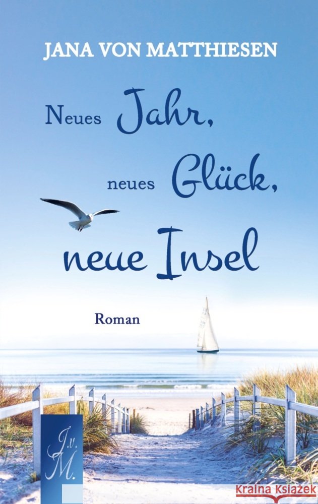 Neues Jahr, neues Glück, neue Insel von Matthiesen, Jana 9789403736129