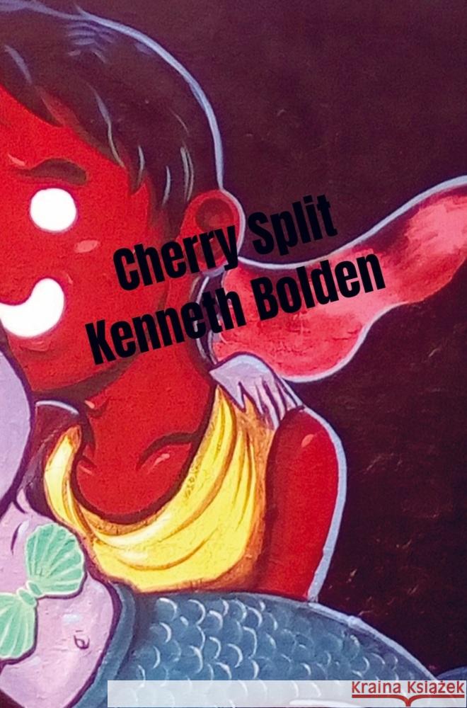 Cherry Split Kenneth Bolden Bolden, Kenneth D. 9789403737515 Bookmundo