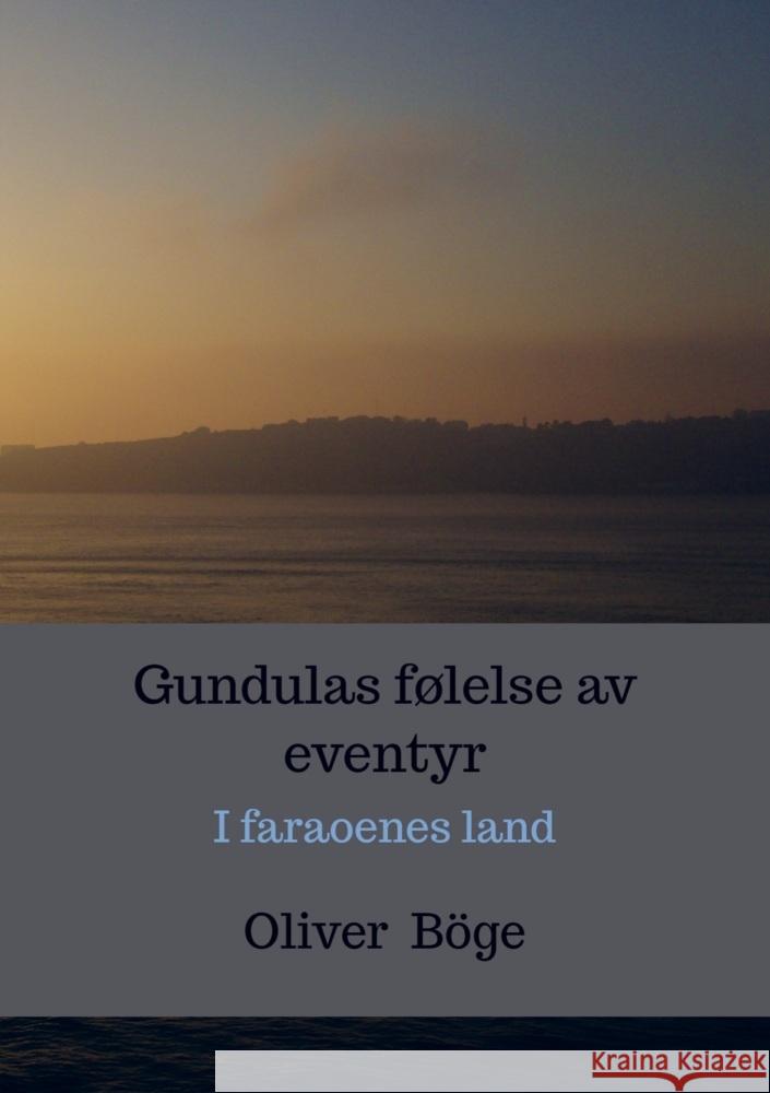 Gundulas følelse av eventyr Böge, Oliver 9789403740997