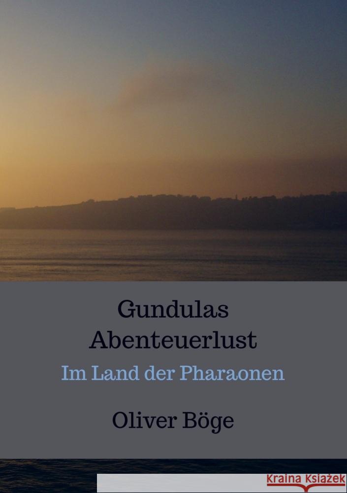 Gundulas Abenteuerlust Böge, Oliver 9789403741079