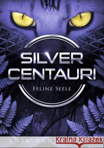 SILVER CENTAURI (Feline Seele, Band 1) Dannenberg, Anja 9789403741475