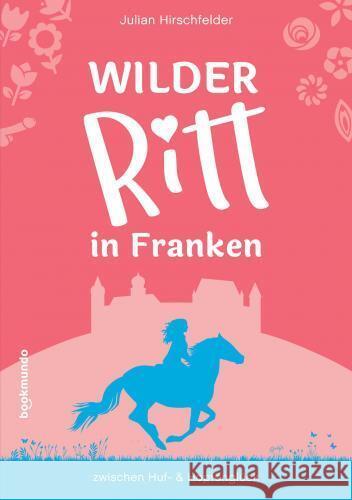 Wilder Ritt in Franken Julian Hirschfelder 9789403746524