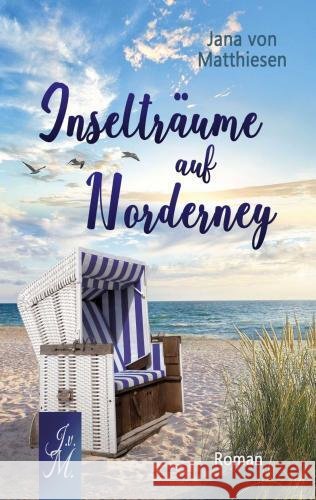 Inselträume auf Norderney Jana von Matthiesen 9789403747057