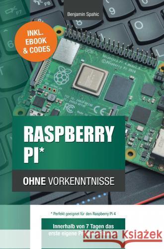 Raspberry Pi ohne Vorkenntnisse Benjamin Spahic 9789403747217