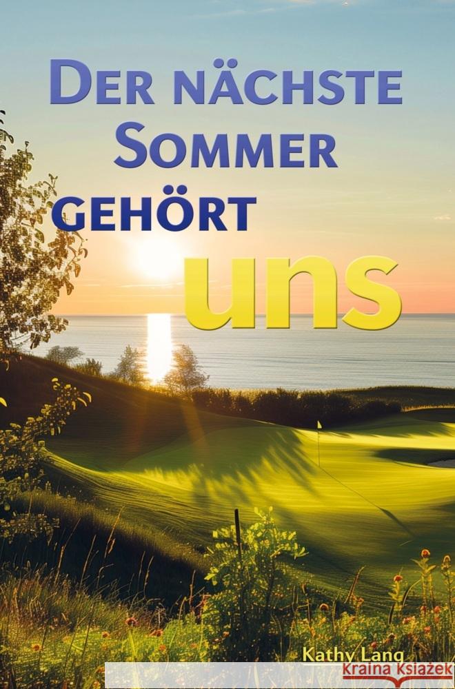 Der nächste Sommer gehört uns Kathy Lang 9789403749785 Crossover Verlag