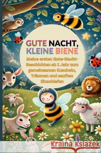 Gute Nacht, kleine Biene Entdecker, Bina 9789403750231