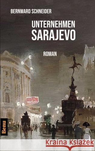 Unternehmen Sarajevo Bernward Schneider 9789403750385