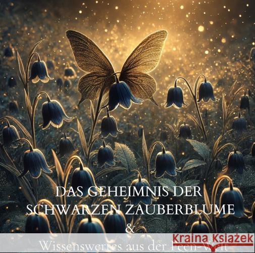 Das Geheimnis der schwarzen Zauberblume Estermann, Marion 9789403750712