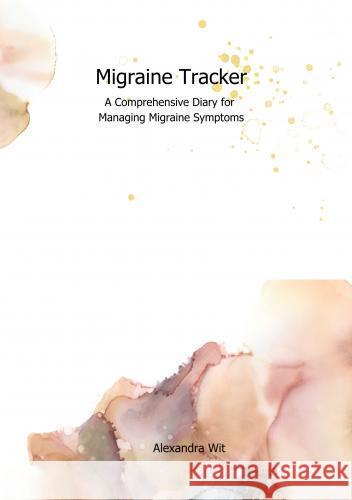 Migraine Tracker Wit, Alexandra 9789403751375