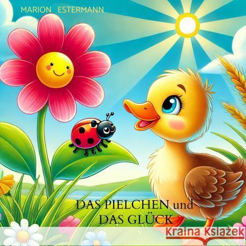 Das Pielchen und das Glück Marion Estermann 9789403755885