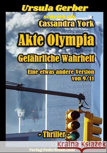 Akte Olympia - Gefährliche Wahrheit Ursula Gerber Cassandra York 9789403756318