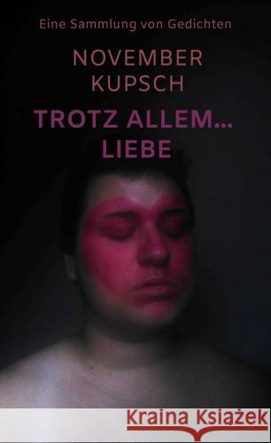 Trotz allem... Liebe Kupsch, November 9789403759081