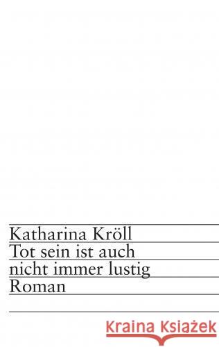 Tot sein ist auch nicht immer lustig Katharina Kröll 9789403759241