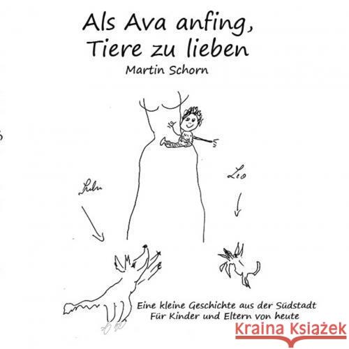 Als Ava anfing, Tiere zu lieben Martin Schorn 9789403759289