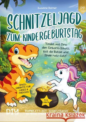 Schnitzeljagd zum Kindergeburtstag: 4 bis 6 Jahre | Findet mit Dino den Einhorn-Schatz, löst die Rätsel und Spiele ratz-fatz! Dorner, Susanne 9789403761589