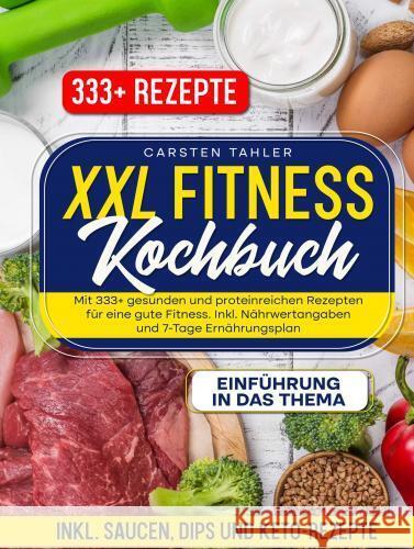 XXL Fitness Kochbuch. Thaler, Carsten 9789403762173