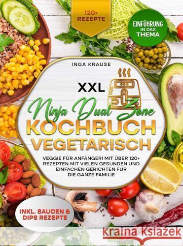 XXL Ninja Dual Zone Kochbuch Vegetarisch. Krause, Inga 9789403762760