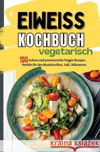 Eiweiß Kochbuch Vegetarisch Keller, Helge 9789403762845