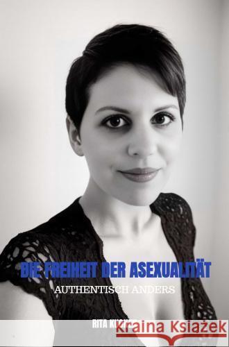 Die Freiheit der Asexualität Rita Kuonen 9789403762869