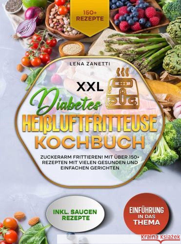 XXL Diabetes Heißluftfritteuse Kochbuch Zanetti, Lena 9789403766799