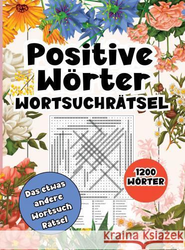 Wortsuchrätsel Positive Wörter- 1200 Wörter, A4 Michael Getz 9789403766829