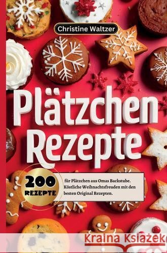 Plätzchen Rezepte Waltzer, Christine 9789403766966
