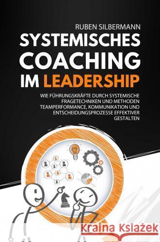 Systemisches Coaching im Leadership Ruben Silbermann 9789403767604