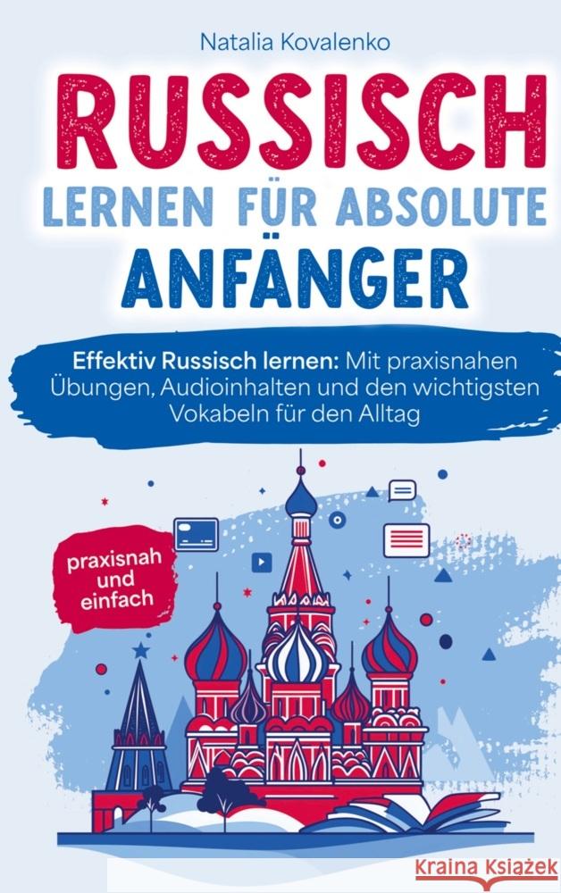 Russisch lernen für absolute Anfänger: praxisnah und einfach Natalia Kovalenko 9789403768281