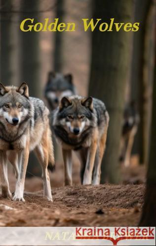 Golden Wolves Natasha Brewer 9789403768298 Bookmundo