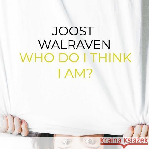 Who do I think I am? Walraven, Joost 9789403769387