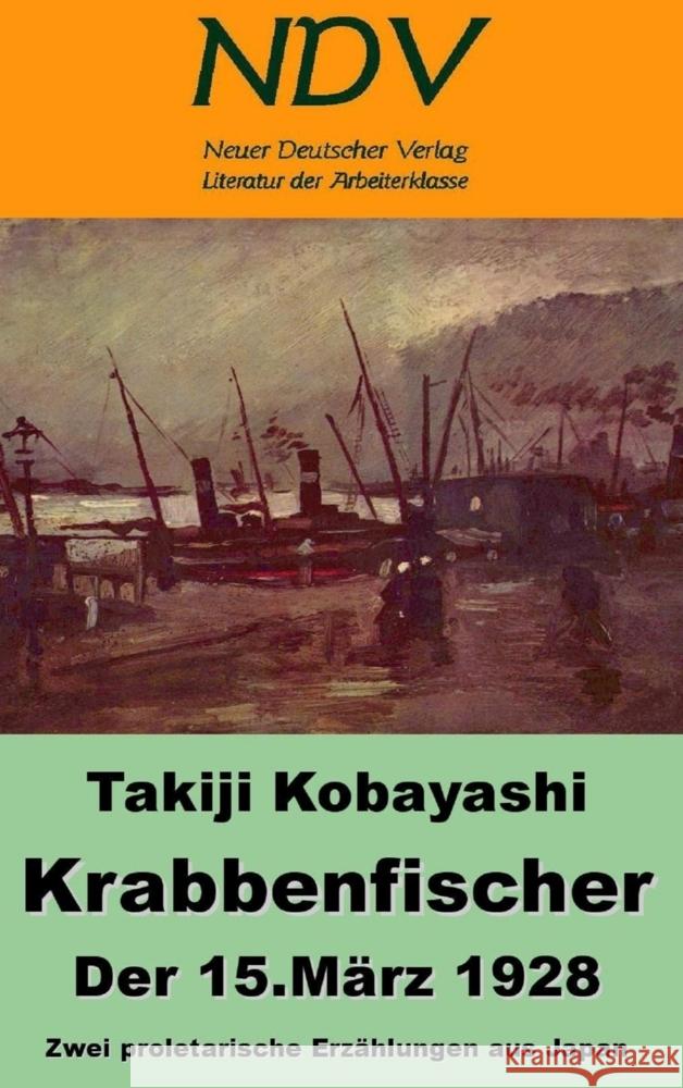 Krabbenfischer - Der 15. März 1928 Takiji Kobayashi 9789403769967