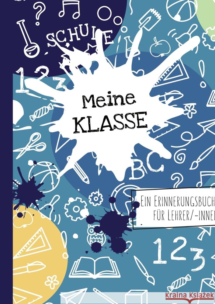 Meine Klasse. Ein Erinnerungsbuch für Lehrer/-innen Eisendle, Carmen 9789403770109 katelein