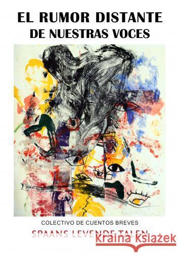 El rumor distante de nuestras voces Autores Varios 9789403772011