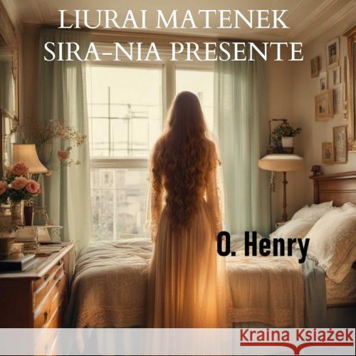 Liurai Matenek sira-nia presente Henry, O. 9789403772776 Bookmundo