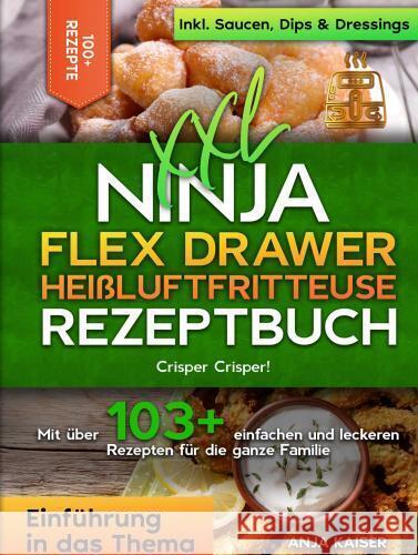 XXL Ninja Flex Drawer Heißluftfritteuse Rezeptbuch Kaiser, Anja 9789403773735 Bookmundo