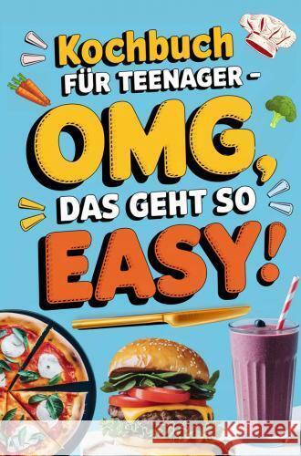 Kochbuch für Teenager - OMG, das geht so easy Franke, Marie 9789403774251