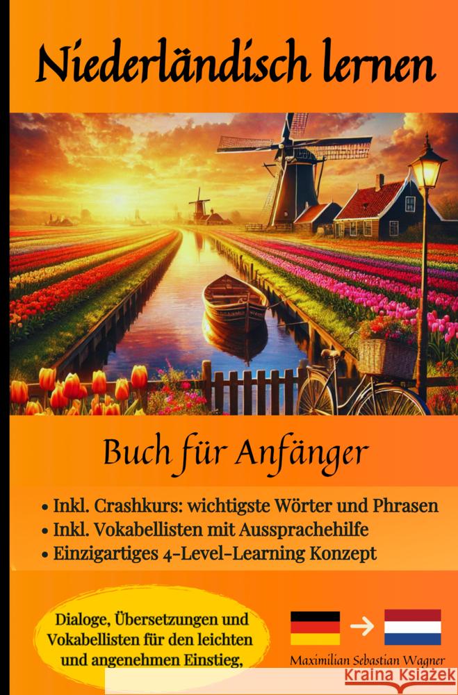 Niederländisch lernen Maximilian Sebastian Wagner 9789403774541