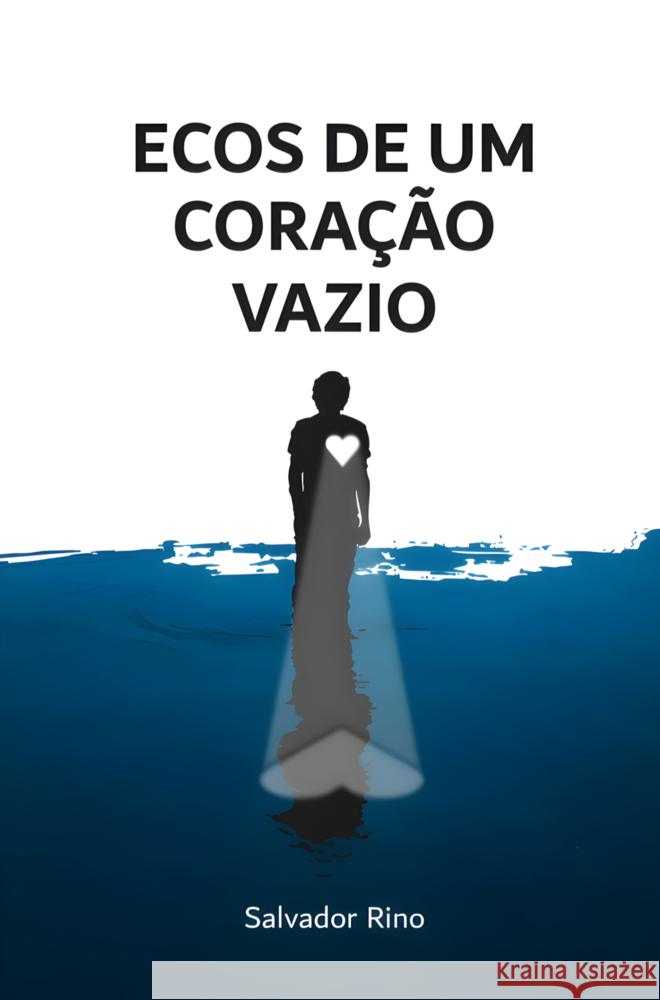 Ecos de Um Coração Vazio Rino, Salvador 9789403774732