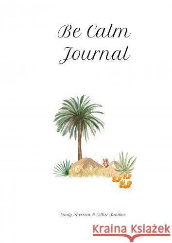 Be Calm Journal Esther Samboe, Cindy Theresia 9789403775579