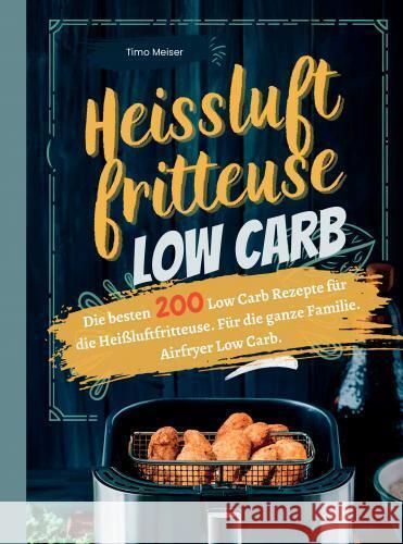 Heißluftfritteuse Low Carb Meiser, Timo 9789403776354