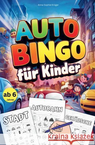 Auto Bingo für Kinder ab 6 Jahren Anna Sophie Krüger 9789403776934