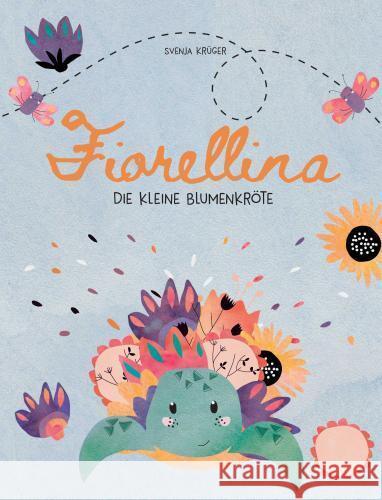 Fiorellina - die kleine Blumenkröte Krüger, Svenja 9789403779195 Bookmundo