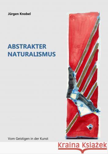 ABSTRAKTER NATURALISMUS Knobel, Jürgen 9789403779416