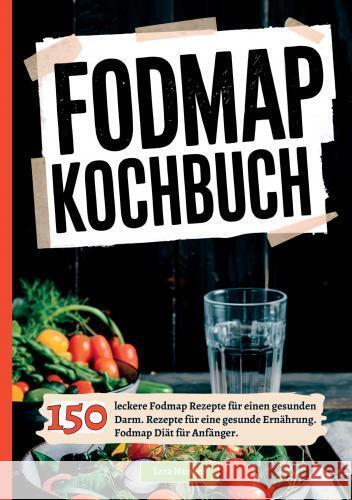 Fodmap Kochbuch- 150 leckere Fodmap Rezepte für einen gesunden Darm Münger, Lara 9789403779881