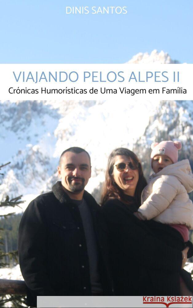 Viajando pelos Alpes II Santos, Dinis 9789403780948
