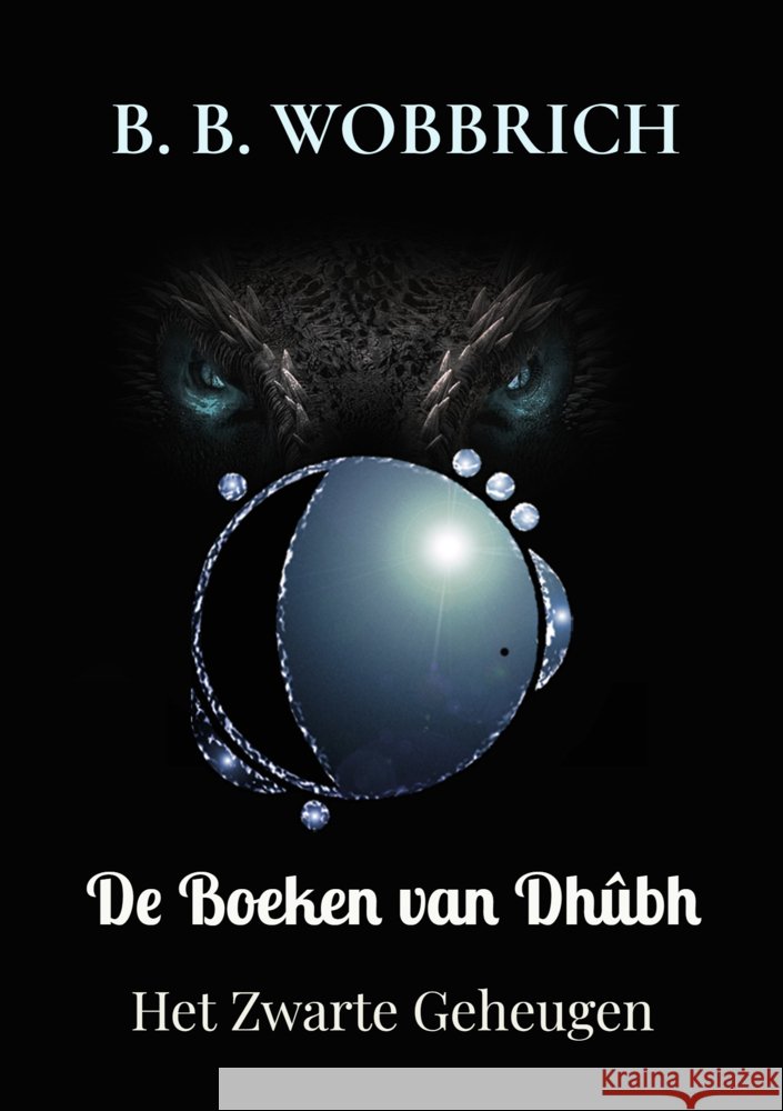 De Boeken van Dhûbh B. B.  Wobbrich 9789403781921 Bookmundo